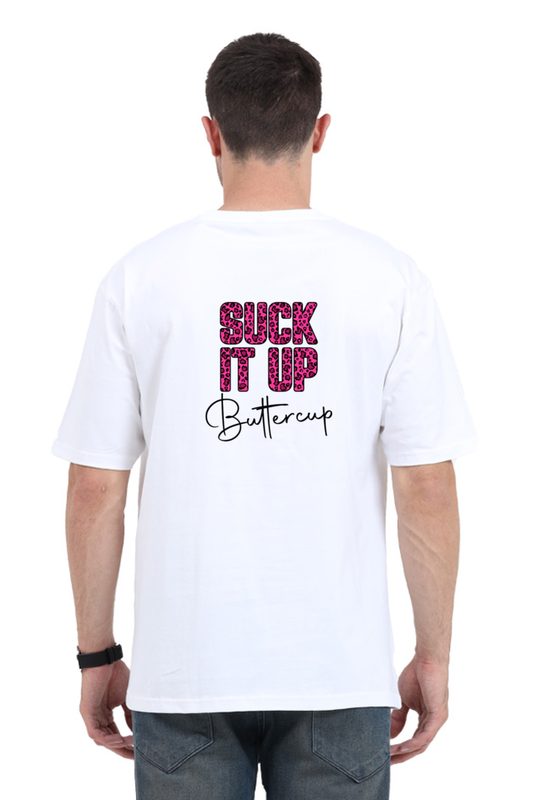 Suck It Up Buttercup Standard Oversized T-Shirt